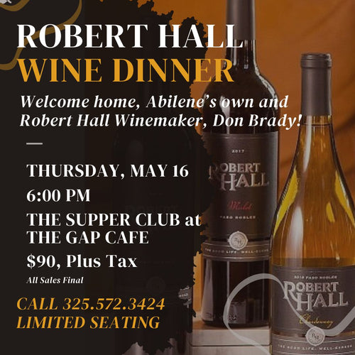Robert Hall Wine Dinner, May 16th